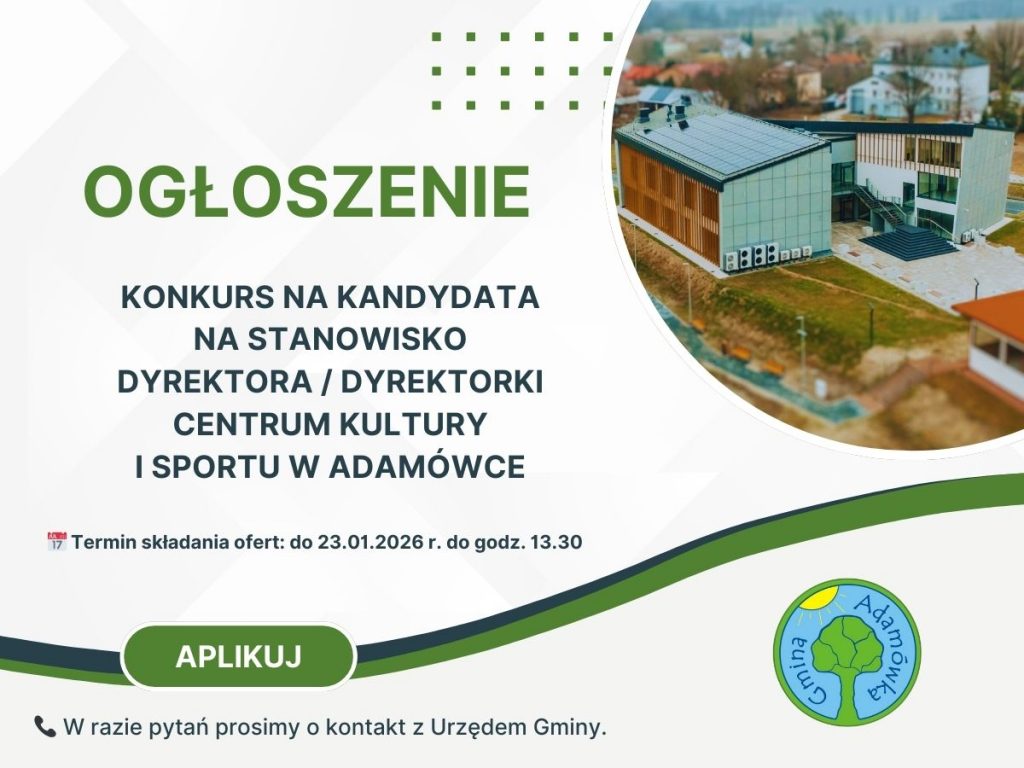 Ogłoszenie o&nbsp;konkursie na&nbsp;kandydata na&nbsp;stanowisko Dyrektora I Dyrektorki Centrum Kultury i&nbsp;Sportu w&nbsp;Adam&oacute;wce
