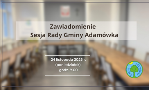 ZAWIADOMIENIE – Sesja Rady Gminy Adamówka